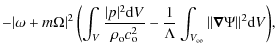 $\displaystyle - \vert\omega+m\Omega\vert^2 \left( \int_V \frac{\vert p\vert^2 {...
...1}{\Lambda}\int_{V_{\infty}} \Vert \vec{\nabla}\Psi \Vert^2 {\rm d}V \right)\!,$
