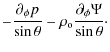 $\displaystyle -\frac{\partial_{\phi}p}{\sin \theta}
-\rho_{\rm o} \frac{\partial_{\phi}\Psi}{\sin \theta}\cdot$