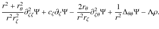 $\displaystyle \frac{r^2 + r_{\theta}^2}{r^2 r_{\zeta}^2} \partial^2_{\zeta\zeta...
...al^2_{\zeta\theta}\Psi
+\frac{1}{r^2} \Delta_{\theta \phi} \Psi
- \Lambda \rho.$