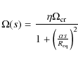 \begin{displaymath}\Omega(s) = \frac{\eta \Omega_{{\rm cr}}}
{1+\left(\frac{\alpha s}{R_{\rm eq}}\right)^2}
\end{displaymath}