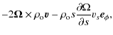 $\displaystyle - 2 \vec{\Omega} \times \rho_{\rm o}\vec{v}
- \rho_{\rm o} s\frac{\partial \Omega}{\partial s} v_s \vec{e}_{\phi},$