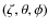 $(\zeta,\theta,\phi)$