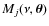 $M_j(\nu,\vec{\theta})$