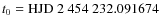 $t_0={\rm HJD}~2~454~232.091674$