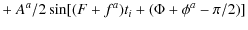 $\displaystyle + ~ A^a/2\sin[(F+f^a)t_i + (\Phi+\phi^a-\pi/2)]$