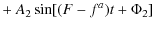 $\displaystyle +~ A_{2}\sin[(F-f^a)t + \Phi_{2}]$
