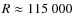 $R \approx 115~000$