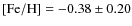 ${\rm [Fe/H]} = -0.38\pm0.20$