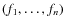 $(f_1,\ldots,f_n)$