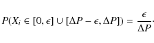 \begin{displaymath}P(X_i\in[0,\epsilon]\cup[\Delta P-\epsilon,\Delta P]) =
\frac{\epsilon}{\Delta P}\cdot
\end{displaymath}