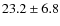 $23.2\pm6.8$