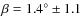 $\beta = 1.4^{\circ}\pm1.1$
