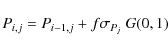 \begin{displaymath}
P_{i ,j}= P_{i-1,j} + f\sigma_{P_j}~G(0,1)
\end{displaymath}