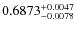 $ 0.6873 ^{\rm + 0.0047 }_{- 0.0078 } $