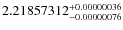 $2.21857312^{\rm + 0.00000036}_{- 0.00000076} $