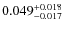 $0.049^{\rm +0.018}_{-0.017}$