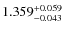 $ 1.359^{\rm + 0.059 }_{- 0.043}$