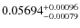 $ 0.05694 ^{\rm + 0.00096}_{- 0.00079} $