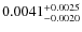 $ 0.0041 ^{\rm + 0.0025}_{- 0.0020} $
