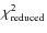 $\chi^2_{\rm reduced}$