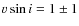 $v \sin i = 1 \pm 1$