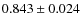 $0.843 \pm 0.024$