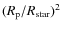 ${(R_{\rm p}/R_{\rm star})^2}$