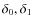 $\delta_0, \delta_1$