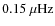$0.15~{\rm\mu Hz}$