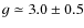 $g \simeq 3.0 \pm 0.5$