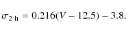 \begin{displaymath}\sigma_{\rm 2~h} = 0.216 ( V - 12.5) -3.8.
\end{displaymath}