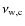 $\nu_{{\rm w,c}}$