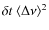 $\delta t~ \langle\Delta\nu\rangle^2$