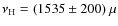 $\nu_{\rm H} =(1535 \pm 200)~\mu$