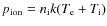 $p_{\rm ion}=n_{\rm i}k(T_{\rm e} + T_{\rm i})$