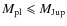 $M_{\rm pl}\leqslant M_{\rm Jup}$