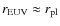 $r_{\rm EUV} \approx r_{\rm pl}$