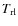 $T_{\rm rl}$