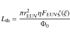 \begin{displaymath}L_{\rm th} = \frac{\pi r_{\rm EUV}^2 \eta F_{\rm EUV}\zeta(\xi)}{\Phi_0}
\end{displaymath}