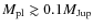 $M_{\rm pl}\gtrsim 0.1 M_{\rm Jup}$