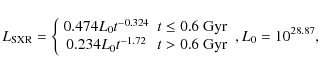 \begin{displaymath}L_{\rm SXR}=
\left\{
\begin{array}{cc}
0.474L_{0}t^{-0.324} ...
...{-1.72} & t>0.6~{\rm Gyr}
\end{array}\right.
, L_0=10^{28.87},
\end{displaymath}
