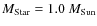 $M_{\rm Star}=1.0~M_{\rm Sun}$
