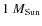 $1~M_{\rm Sun}$