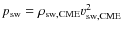 $p_{\rm sw}=\rho_{\rm sw,CME}v_{\rm sw,CME}^2 $