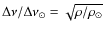 $\Delta \nu / \Delta \nu_\odot = \sqrt{\rho / \rho_\odot}$