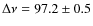 $\Delta \nu = 97.2\pm0.5$