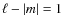 $\ell - \vert m\vert= 1$