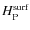 \ensuremath{H_{\rm P}^{\rm surf}}