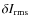 $\delta\ensuremath{I} _{\rm rms}$