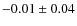 $-0.01 \pm0.04$